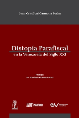 Distrop?a Parafiscal En La Venezuela de Siglo XXI - Carmona Borjas, Juan Crist?bal