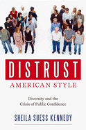 Distrust American Style: Diversity and the Crisis of Public Confidence