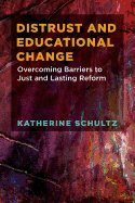 Distrust and Educational Change: Overcoming Barriers to Just and Lasting Reform