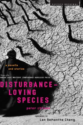 Disturbance-Loving Species - Chilson, Peter, and Chang, Lan Samantha (Foreword by)