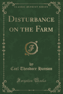 Disturbance on the Farm (Classic Reprint)