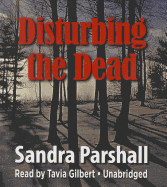 Disturbing the Dead - Parshall, Sandra, and Gilbert, Tavia (Read by)