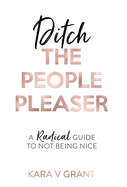 Ditch the People Pleaser