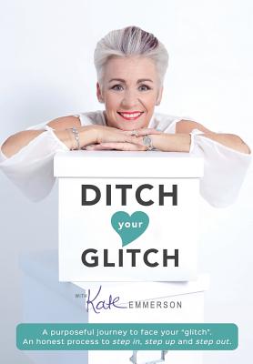 Ditch Your Glitch - Emmerson, Kate