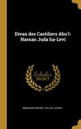 Divan Des Castiliers Abu'l-Hassan Juda Ha-Levi