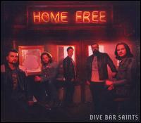 Dive Bar Saints - Home Free