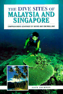 Dive Sites of Malaysia and Singapore - Jackson, Jack