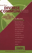 Diverse Communities: The Evolution of Gay and Lesbian Politics in Ireland - O'Toole, Fintan, and Rose, Kieran