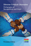 Diverse Critical Literacies: Pedagogies of Recognition and Hope