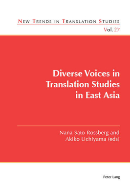 Diverse Voices in Translation Studies in East Asia - Daz Cintas, Jorge, and Sato-Rossberg, Nana (Editor), and Uchiyama, Akiko (Editor)