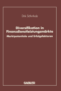 Diversifikation in Finanzdienstleistungsmrkte: Marktpotentiale Und Erfolgsfaktoren