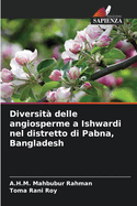 Diversit? delle angiosperme a Ishwardi nel distretto di Pabna, Bangladesh