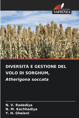 DIVERSIT? E GESTIONE DEL VOLO DI SORGHUM, Atherigona soccata - Radadiya, N V, and Kachhadiya, N M, and Ghelani, Y H