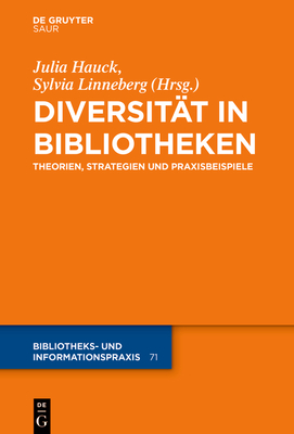 Diversit?t in Bibliotheken - Hauck, Julia (Editor), and Linneberg, Sylvia (Editor)