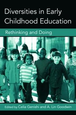 Diversities in Early Childhood Education: Rethinking and Doing - Genishi, Celia (Editor), and Goodwin, A Lin, Professor (Editor)