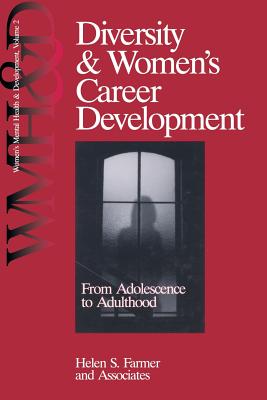 Diversity and Women's Career Development: From Adolescence to Adulthood - Farmer, Helen S, Dr., and N/A Associates