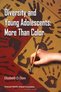 Diversity and Young Adolescents: More Than Color - Dore, Elizabeth D