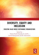 Diversity, Equity and Inclusion: Creating Value-Based Sustainable Organizations