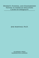 Diversity, Funding, and Standardized Testing in American Education: Causes of Inequality