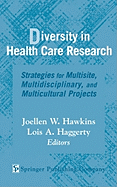 Diversity in Health Care Research: Strategies for Multisite, Multidisciplinary, and Multicultural Projects