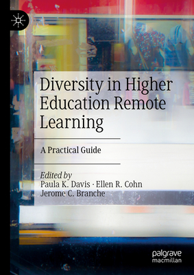 Diversity in Higher Education Remote Learning: A Practical Guide - Davis, Paula K (Editor), and Cohn, Ellen R (Editor), and Branche, Jerome C (Editor)