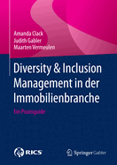 Diversity & Inclusion Management in Der Immobilienbranche: Ein Praxisguide