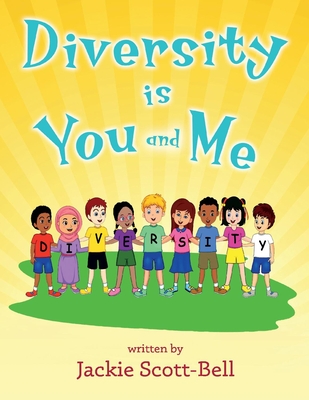 Diversity Is You and Me - Scott-Bell, Jackie