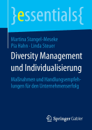 Diversity Management Und Individualisierung: Ma?nahmen Und Handlungsempfehlungen F?r Den Unternehmenserfolg