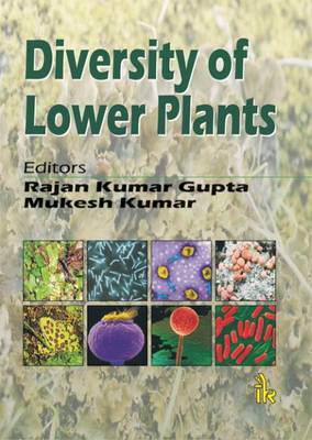 Diversity of Lower Plants - Gupta, Rajan Kumar (Editor), and Kumar, Mukesh (Editor)