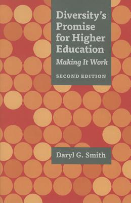 Diversity's Promise for Higher Education: Making It Work - Smith, Daryl G