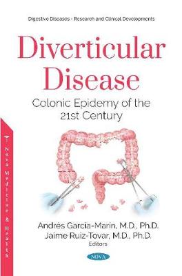 Diverticular Disease: Colonic Epidemy of the 21st Century - Ruiz-Tovar, Jaime, M.D., Ph.D.