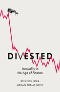 Divested: Inequality in Financialized America