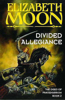 Divided Allegiance: Book 2: Deed of Paksenarrion Series - Moon, Elizabeth