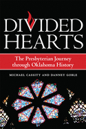 Divided Hearts: The Presbyterian Journey Through Oklahoma History