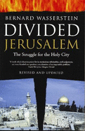 Divided Jerusalem: The Struggle for the Holy City