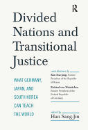 Divided Nations and Transitional Justice: What Germany, Japan, and South Korea Can Teach the World