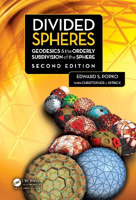 Divided Spheres: Geodesics and the Orderly Subdivision of the Sphere - Popko, Edward S, and Kitrick, Christopher J