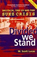 Divided We Stand: Britain, the United States and the Suez Crisis