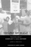 Divided We Stand: Teaching about Conflict in U.S. History