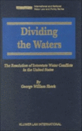 Dividing the Waters: The Resolution of Interstate Water Conflicts in the United States