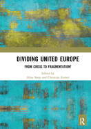 Dividing United Europe: From Crisis to Fragmentation?