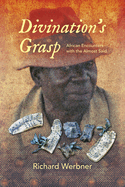 Divination's Grasp: African Encounters with the Almost Said
