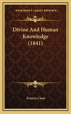 Divine and Human Knowledge (1841) - Close, Francis