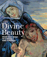 Divine Beauty: From Van Gogh to Chagall and Fontana