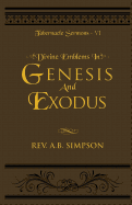 Divine Emblems in Genesis and Exodus: Tabernacle Sermons VI