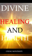 Divine healing and health