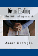 Divine Healing: The Biblical Approach