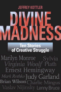 Divine Madness: Ten Stories of Creative Struggle