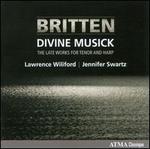 Divine Musick: The Late Works of Benjamin Britten