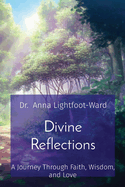 Divine Reflections: A Journey Through Faith, Wisdom, and Love